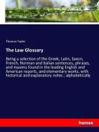 The Law Glossary di Thomas Tayler edito da hansebooks