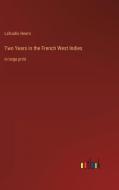 Two Years in the French West Indies di Lafcadio Hearn edito da Outlook Verlag