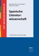 Spanische Literaturwissenschaft di Maximilian Gröne, Frank Reiser, Rotraud von Kulessa edito da Narr Dr. Gunter