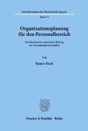 Organisationsplanung für den Personalbereich. di Rainer Koch edito da Duncker & Humblot