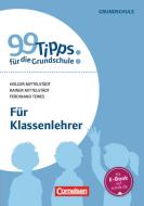 99 Tipps für die Grundschule: Für Klassenlehrer di Holger Mittelstädt, Rainer Mittelstädt, Ferdinand Tewes edito da Cornelsen Vlg Scriptor
