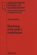 Morphology in the reader's mental lexicon di Dominiek Sandra edito da Lang, Peter GmbH