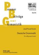 Deutsche Grammatik: Ein Voellig Neuer Ansatz di Jozef Pawel Darski, Jaozef Pawe Darski edito da Peter Lang Gmbh, Internationaler Verlag Der W