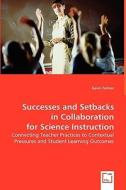 Successes and Setbacks in Collaboration for Science Instruction di Gavin Fulmer edito da VDM Verlag