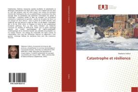 Catastrophe et résilience di Stéphane Callens edito da Editions universitaires europeennes EUE