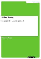 Solvency II - Lesson learned? di Michael Gutsche edito da GRIN Verlag