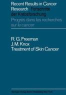 Treatment of Skin Cancer di R. G. Freeman, J. M. Knox edito da Springer Berlin Heidelberg