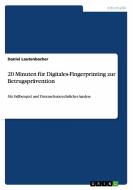 20 Minuten F R Digitales-fingerprinting Zur Betrugspr Vention di Daniel Lautenbacher edito da Grin Publishing