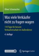 Was viele Verkäufer nicht zu fragen wagen di Oliver Schumacher edito da Springer-Verlag GmbH