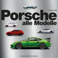 Porsche - Alle Modelle di Lorenzo Ardizio edito da Delius Klasing Vlg GmbH