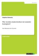Wie werden Anderswelten im Lanzelet konzipiert? di Stephan Schwartz edito da GRIN Verlag
