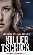 Killer-Tschick di Gerhard Loibelsberger edito da Haymon Verlag