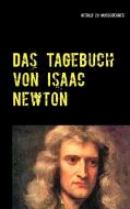 Das Tagebuch von Isaac Newton di Herold zu Moschdehner edito da Books on Demand
