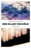 Der Killer von Köln di Sebastian Schmidt edito da Emons Verlag