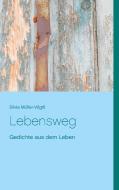 Lebensweg di Silvia Müller-Vögtli edito da Books on Demand