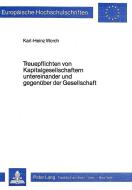 Treuepflichten von Kapitalgesellschaftern untereinander und gegenüber der Gesellschaft di Karl-Heinz Worch edito da Lang, Peter GmbH