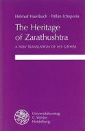 The Heritage of Zarathushtra di Helmut Humbach, Pallan Ichaporia edito da Universitätsverlag Winter