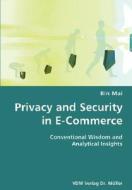 Privacy And Security In E-commerce- Conventional Wisdom And Analytical Insights di Bin Mai edito da Vdm Verlag Dr. Mueller E.k.