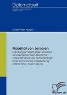 Mobilität von Senioren di Moritz-Peter Krause edito da Diplomica Verlag