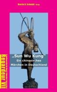 Sun Wu Kung di Martin H Schmidt, Stephan Von Der Schulenburg, Richard Wilhelm edito da Books On Demand