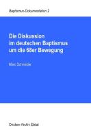 Die Diskussion im deutschen Baptismus um die 68er Bewegung di Marc Schneider edito da Books on Demand
