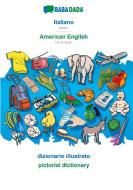 BABADADA, italiano - American English, dizionario illustrato - pictorial dictionary di Babadada Gmbh edito da Babadada