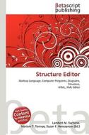 Structure Editor di Lambert M. Surhone, Miriam T. Timpledon, Susan F. Marseken edito da Betascript Publishing
