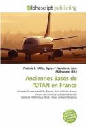 Anciennes Bases De L\'otan En France edito da Alphascript Publishing