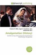 Amalgamation (history) edito da Betascript Publishing