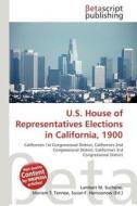 U.S. House of Representatives Elections in California, 1900 edito da Betascript Publishing