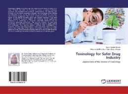 Toxinology for Safer Drug Industry di Amna Bashir Medani, Mohammed Elmulham Galal Ahmed Huraiz edito da LAP Lambert Academic Publishing