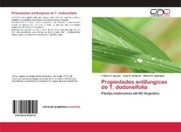 Propiedades antifungicas de T. dodoneifolia di Franco A. Aguilar, José R. Soberón, Melina A. Sgariglia edito da EAE