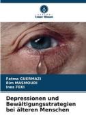 Depressionen und Bewältigungsstrategien bei älteren Menschen di Fatma Guermazi, Rim Masmoudi, Ines Feki edito da Verlag Unser Wissen