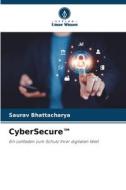 CyberSecure¿ di Saurav Bhattacharya edito da Verlag Unser Wissen