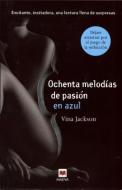 Ochenta Melodias de Pasion en Azul = Eighty Melodies of Passion in Blue di Vina Jackson edito da Maeva