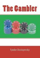 The Gambler di Fyodor Dostoyevsky edito da Iap - Information Age Pub. Inc.