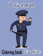 Policeman Coloring Book For Kids: Rescue Heroes For Kids and Adults Easy Fun Color Pages (Creative Coloring Books and Pages for Kids) di Jillian Riley edito da LIGHTNING SOURCE INC