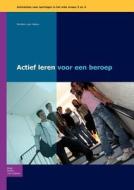 Actief Leren Voor Een Beroep Niveau 3-4: Activiteiten Voor Leerlingen in Het MBO Niveau 3 En 4 di Nicolien Van Halem edito da SPRINGER NATURE