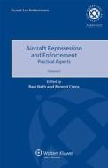 Aircraft Repossession and Enforcement: Practical Aspects di Nath, Berend Crans edito da WOLTERS KLUWER LAW & BUSINESS