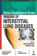 Clinico Radiological Series: Imaging of Interstitial Lung Diseases di Manisha Jana edito da Jaypee Brothers Medical Publishers