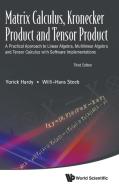 Matrix Calculus, Kronecker Product and Tensor Product -  A Practical Approach to Linear Algebra, Multilinear Algebra and di Yorick Hardy, Willi-Hans Steeb edito da WSPC