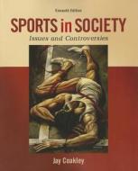 Sports In Society: Issues And Controversies di University of Colorado Colorado Springs Colorado Jay Coakley edito da Mcgraw-hill Education - Europe