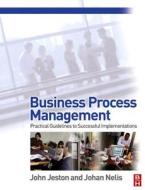 Business Process Management: Practical Guidelines to Successful Implementations di John Jeston edito da Society for Neuroscience