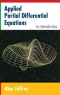 Applied Partial Differential Equations: An Introduction di Alan Jeffrey edito da ACADEMIC PR INC