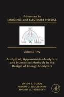 Analytical, Approximate-Analytical and Numerical Methods in the Design of Energy Analyzers edito da ACADEMIC PR INC