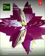 Adobe Dreamweaver CC Classroom in a Book (2018 release) di Jim Maivald edito da Adobe Press