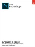 Adobe Photoshop Classroom In A Book 2024 Release di Conrad Chavez edito da Pearson Education (US)