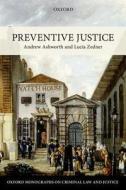 Preventive Justice di Andrew Ashworth edito da OUP Oxford