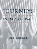 Journeys In Microspace di Dee Breger edito da Columbia University Press