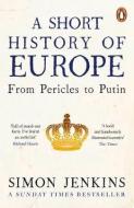 A Short History of Europe di Simon Jenkins edito da Penguin Books Ltd (UK)